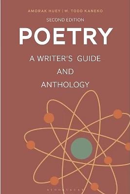 Poetry: A Writer's Guide and Anthology by W Todd Kaneko, Amorak Huey