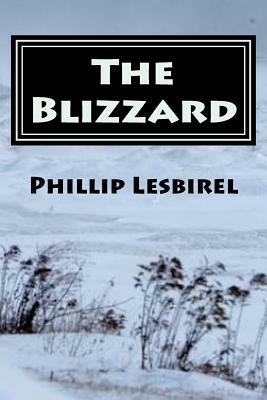 The Blizzard: A story of survival by Phillip Lesbirel