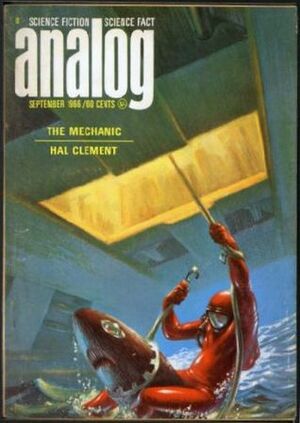 Analog Science Fiction and Fact, 1966 September by Hal Clement, Joseph P. Martino, Christopher Anvil, Randall Garrett, Carole E. Scott, Joe Poyer, John W. Campbell Jr.