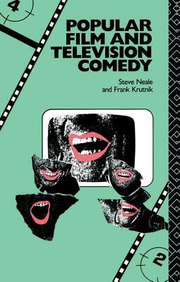 Popular Film and Television Comedy by Frank Krutnik, Steve Neale