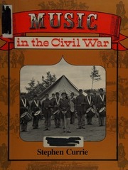 Music in the Civil War by Stephen Currie