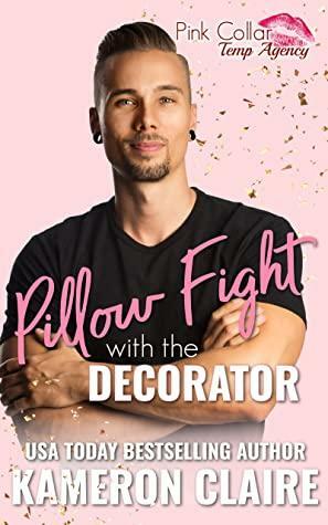 Pillow Fight with the Decorator by Kameron Claire