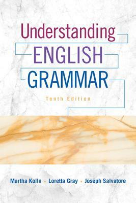 Understanding English Grammar Plus Mylab Writing with Pearson Etext -- Access Card Package by Loretta Gray, Martha Kolln, Joseph Salvatore