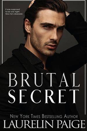 Brutal Secret by Laurelin Paige