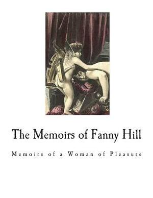 The Memoirs of Fanny Hill: Classic Erotica by John Cleland