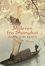 Maleren fra Shanghai: roman by Jennifer Cody Epstein, Christel Brinkløv
