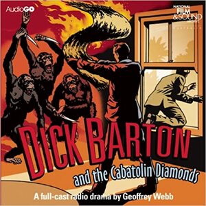 Dick Barton And The Cabatolin Diamonds by Geoffrey Webb, Geoffrey Webb