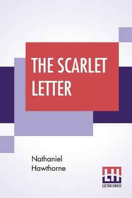 The Scarlet Letter by Nathaniel Hawthorne