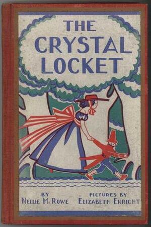 The Crystal Locket by Nellie M. Rowe, Elizabeth Enright