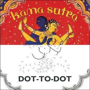 Kama Sutra Dot-to-Dot by Mallanaga Vātsyāyana