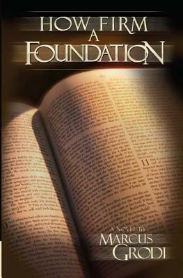 How Firm a Foundation by Marcus Grodi