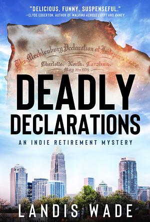 Deadly Declarations by Landis Wade