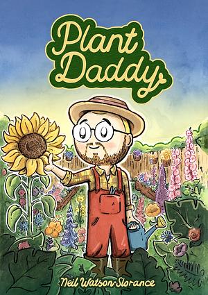 Plant Daddy by Neil Slorance