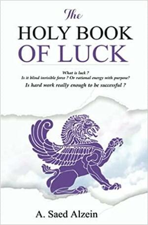 The Holy Book of Luck by Ahmad Saed Alzein