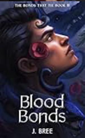 Blood Bonds by J. Bree