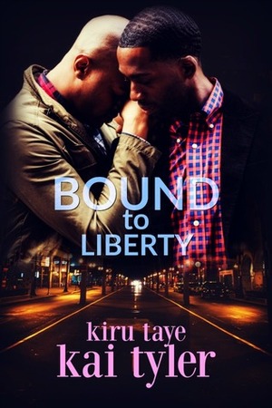 Bound to Liberty by Kiru Taye, Kai Tyler