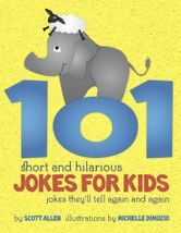 101 Short and Hilarious Jokes For Kids - Jokes They'll Tell Again and Again by Scott Allen