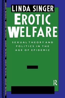 Erotic Welfare: Sexual Theory and Politics in the Age of Epidemic by 