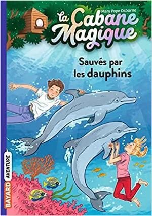 Sauvés par les dauphins by Philippe Masson, Mary Pope Osborne