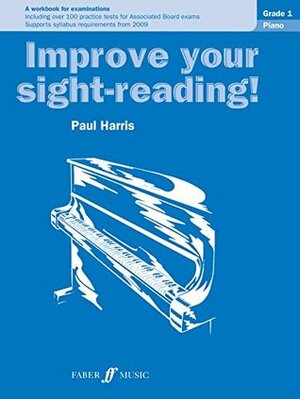 Improve Your Sight-Reading! Piano Grade 1 by Paul Harris