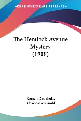 The Hemlock Avenue Mystery (1908) by Roman Doubleday