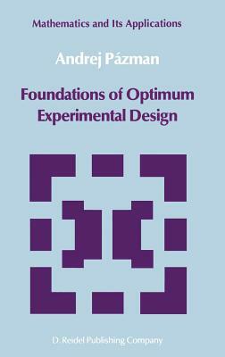 Foundations of Optimum Experimental Design by Andrej Pázman