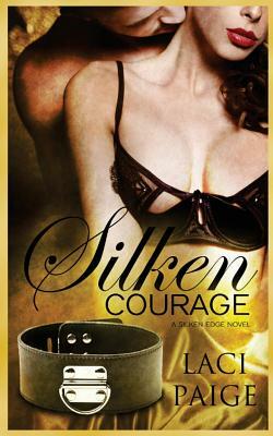 Silken Courage by Laci Paige
