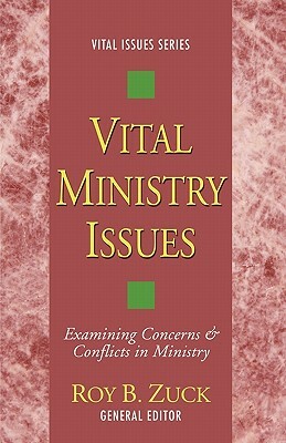 Vital Ministry Issues: Examining Concerns and Conflicts in Ministry by 