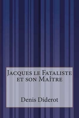 Jacques le Fataliste et son Maître by Denis Diderot