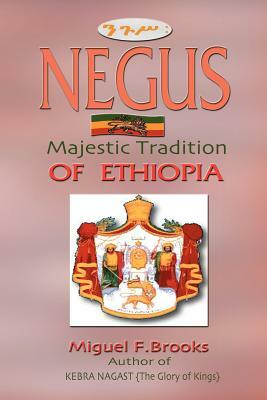 NEGUS Majestic Tradition of Ethiopia by Miguel F. Brooks