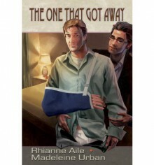 The One That Got Away by Rhianne Aile