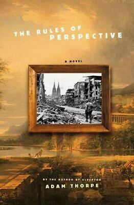 The Rules of Perspective: A Novel by Adam Thorpe