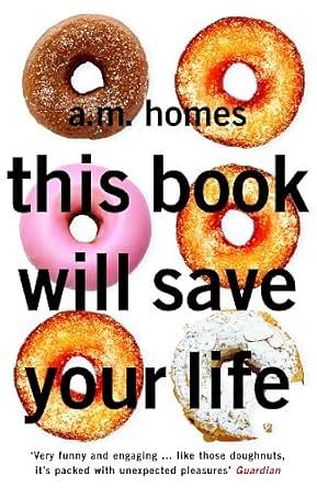 This Book Will Save Your Life by A.M. Homes