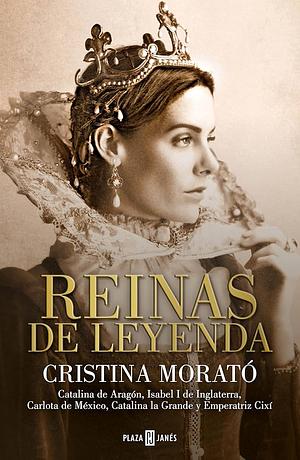 Reinas de Leyenda by Cristina Morató