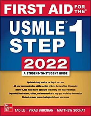 First Aid for the USMLE Step 1 2022 by Vikas Bhushan, Tao Le, Matthew Sochat