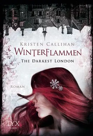 The Darkest London - Winterflammen by Kristen Callihan