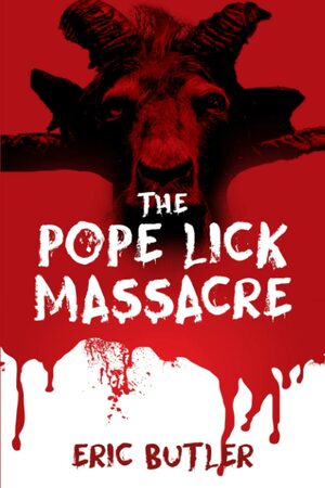 The Pope Lick Massacre by Eric Butler