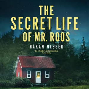 The Secret Life of Mr. Roos by Håkan Nesser