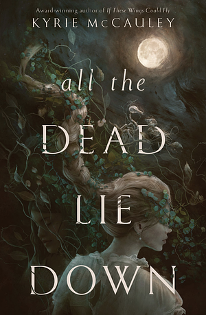 All the Dead Lie Down by Kyrie McCauley