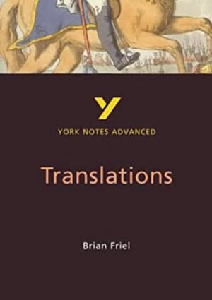 Translations by Brian Friel (York Notes Advanced) by John Brannigan