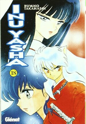 Inu Yasha, Vol. 18 by Rumiko Takahashi