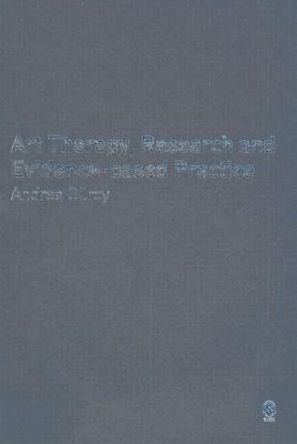 Art Therapy, Research and Evidence-Based Practice by Andrea Gilroy