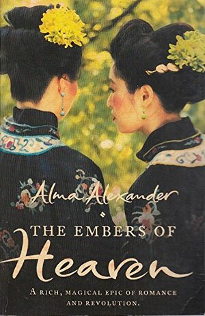 The Embers Of Heaven by Alma Alexander
