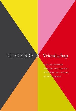 Vriendschap by Marcus Tullius Cicero