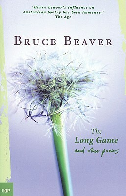 The Long Game and Other Poems by Bruce Beaver, The Estate of Bruce Beaver