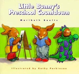 Little Bunny's Preschool Countdown by Maribeth Boelts