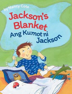 Jackson's Blanket / Ang Kumot Ni Jackson: Babl Children's Books in Tagalog and English by Nancy Cote