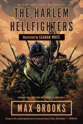 The Harlem Hellfighters by Max Brooks