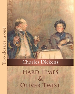 Hard Times & Oliver Twist (Annotated) by Charles Dickens