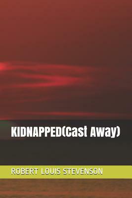 Kidnapped(cast Away) by Robert Louis Stevenson